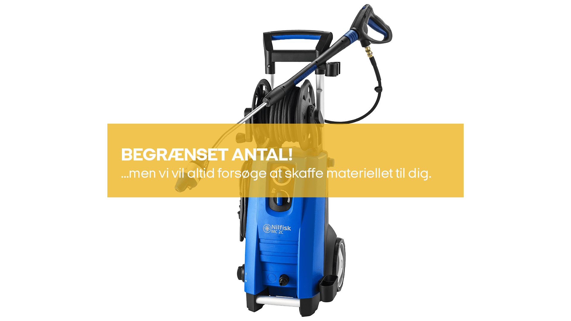 Højtryksrenser 230 V (begrænset antal - kun i udvalgte afd.)*